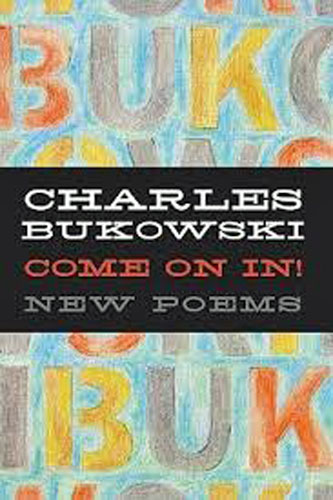Come On In by Charles Bukowski